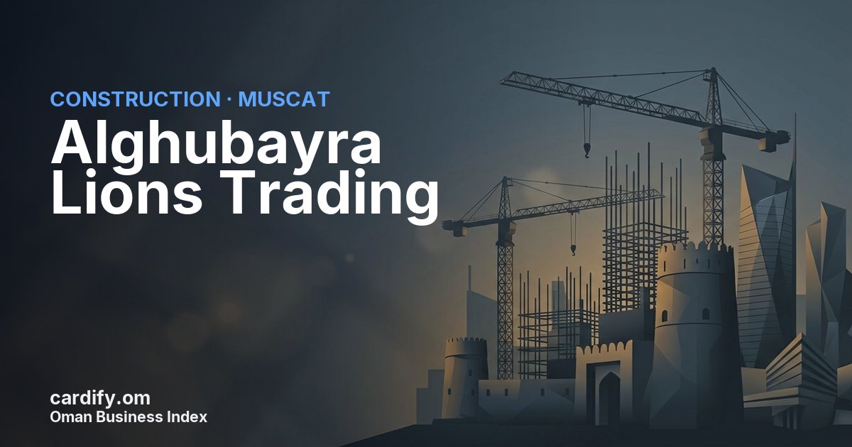 Alghubayra Lions Trading  L.L.C, Construction in Muscat, Oman