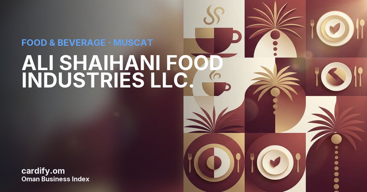 ALI SHAIHANI FOOD INDUSTRIES LLC., Food & Beverage in Muscat, Oman