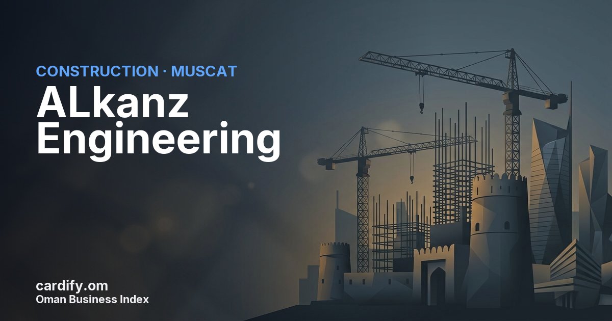 ALkanz Engineering, Construction in Muscat, Oman