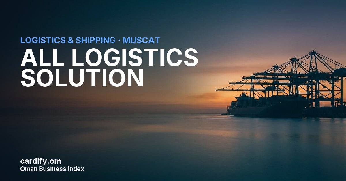ALL LOGISTICS SOLUTION L.L.C, Logistics & Shipping in Muscat, Oman