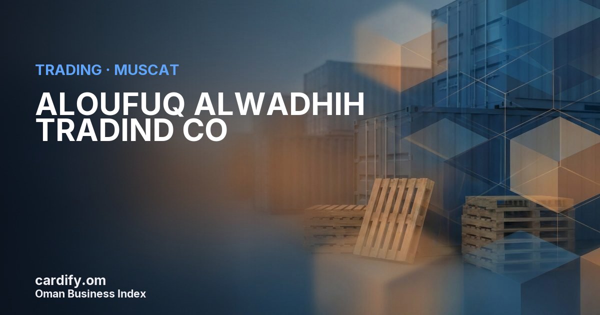 ALOUFUQ ALWADHIH TRADIND CO LLC, Trading in Muscat, Oman