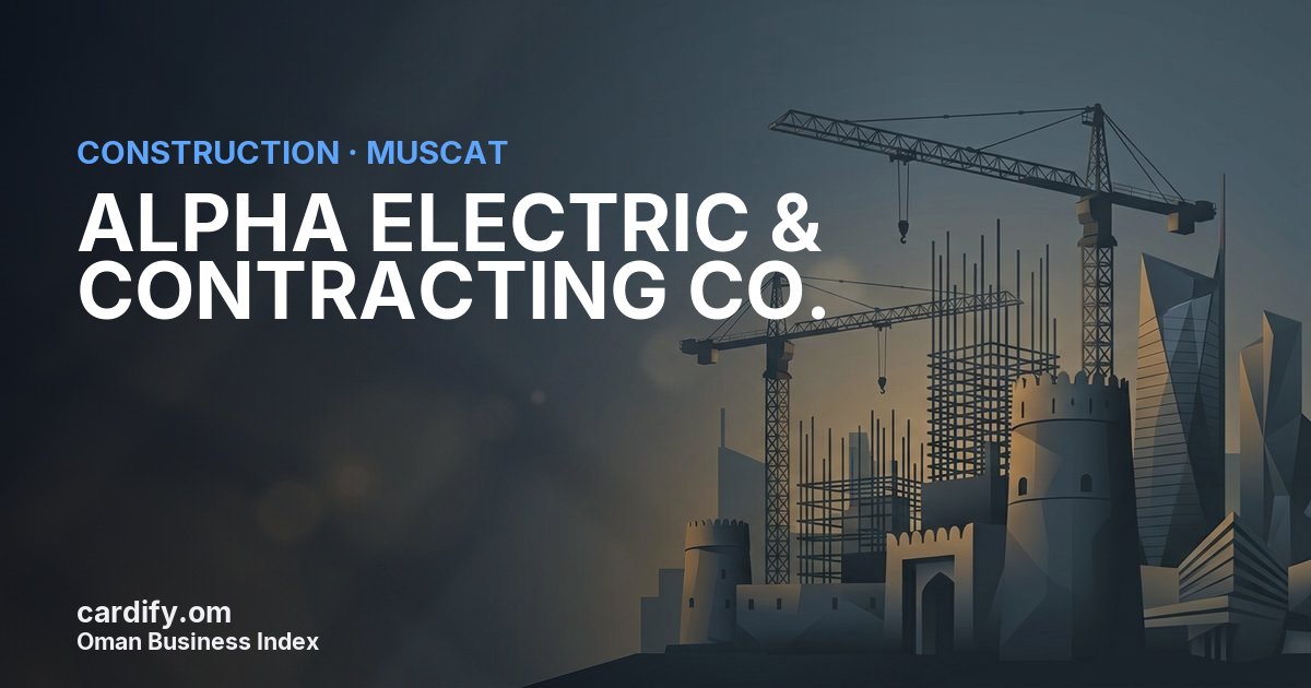 ALPHA ELECTRIC & CONTRACTING CO.LLC, Construction in Muscat, Oman