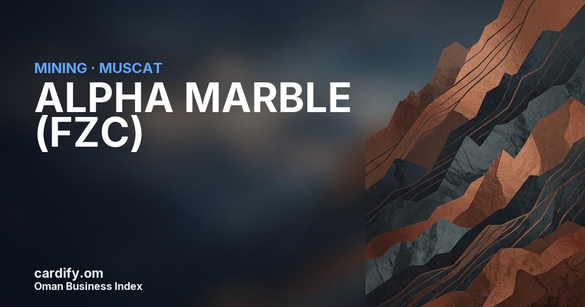 ALPHA MARBLE (FZC) LLC, Mining in Muscat, Oman