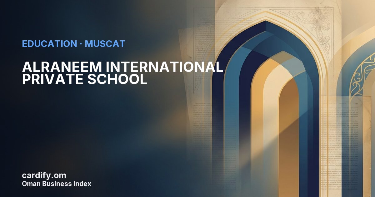 ALRANEEM INTERNATIONAL PRIVATE SCHOOL, Education in Muscat, Oman