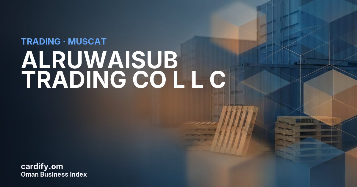 ALRUWAISUB TRADING CO L L C LLC, Trading in Muscat, Oman