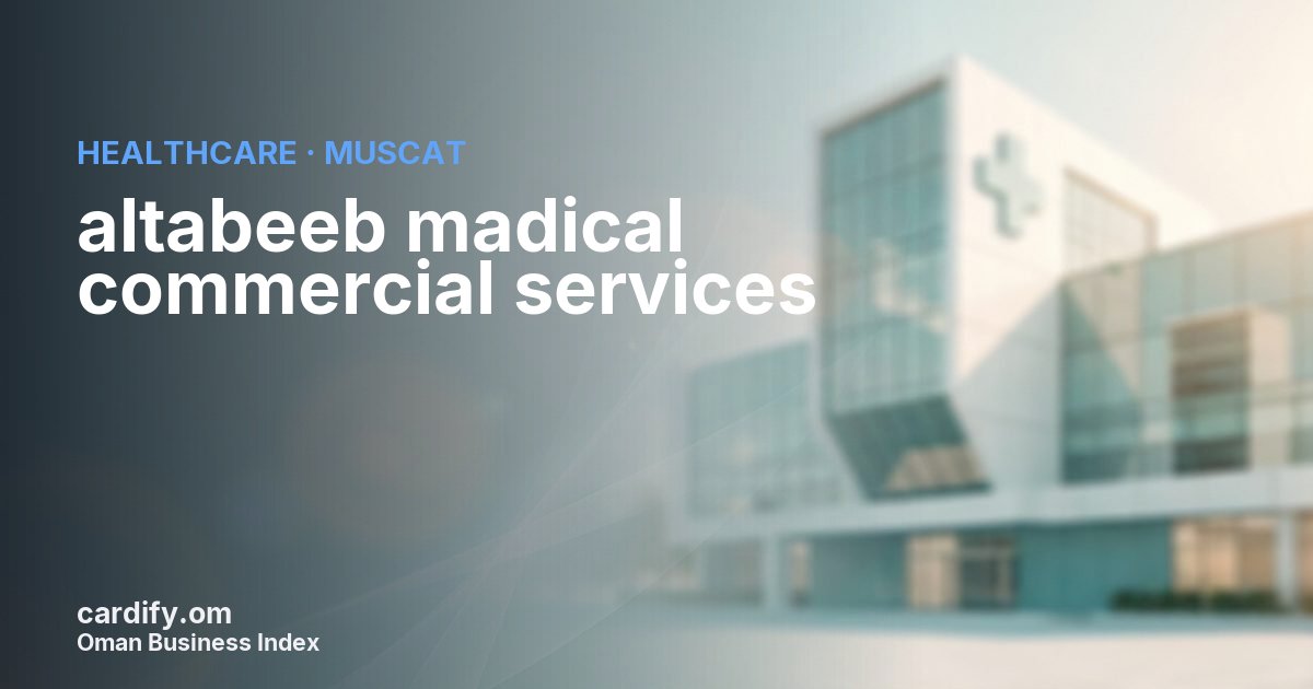 altabeeb madical commercial services LLC, Healthcare in Muscat, Oman