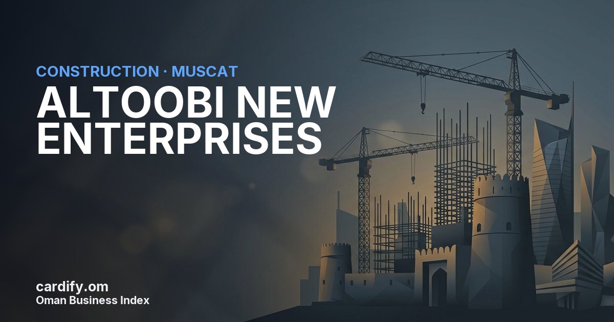 ALTOOBI NEW ENTERPRISES, Construction in Muscat, Oman