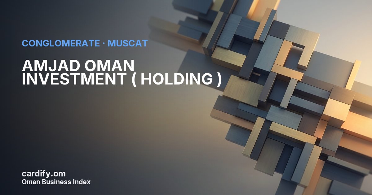 AMJAD OMAN INVESTMENT ( HOLDING ) L.L.C., Conglomerate in Muscat, Oman