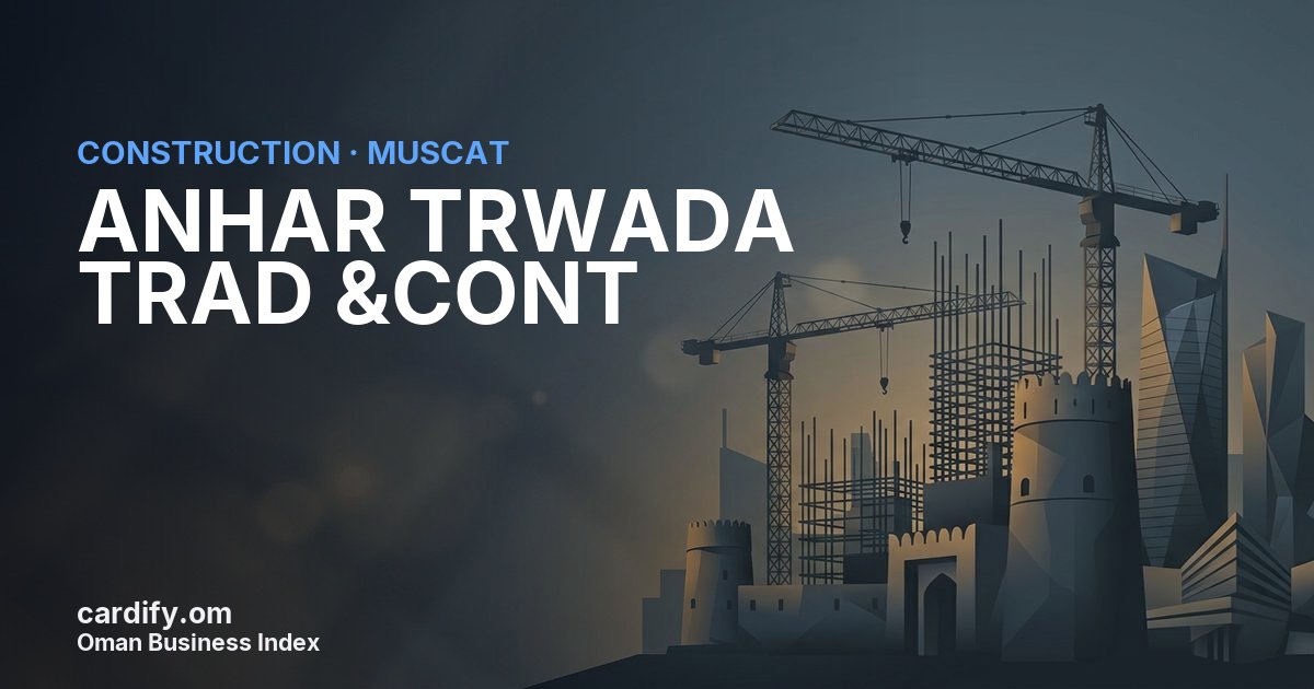 ANHAR TRWADA TRAD &CONT  LLC, Construction in Muscat, Oman