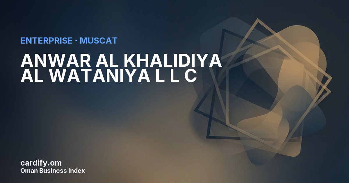 ANWAR AL KHALIDIYA AL WATANIYA L L C, Other in Muscat, Oman