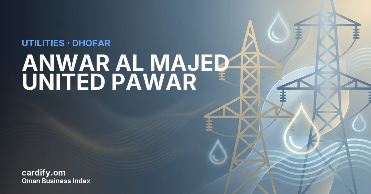 ANWAR AL MAJED UNITED PAWAR  LLC, Utilities in Dhofar, Oman