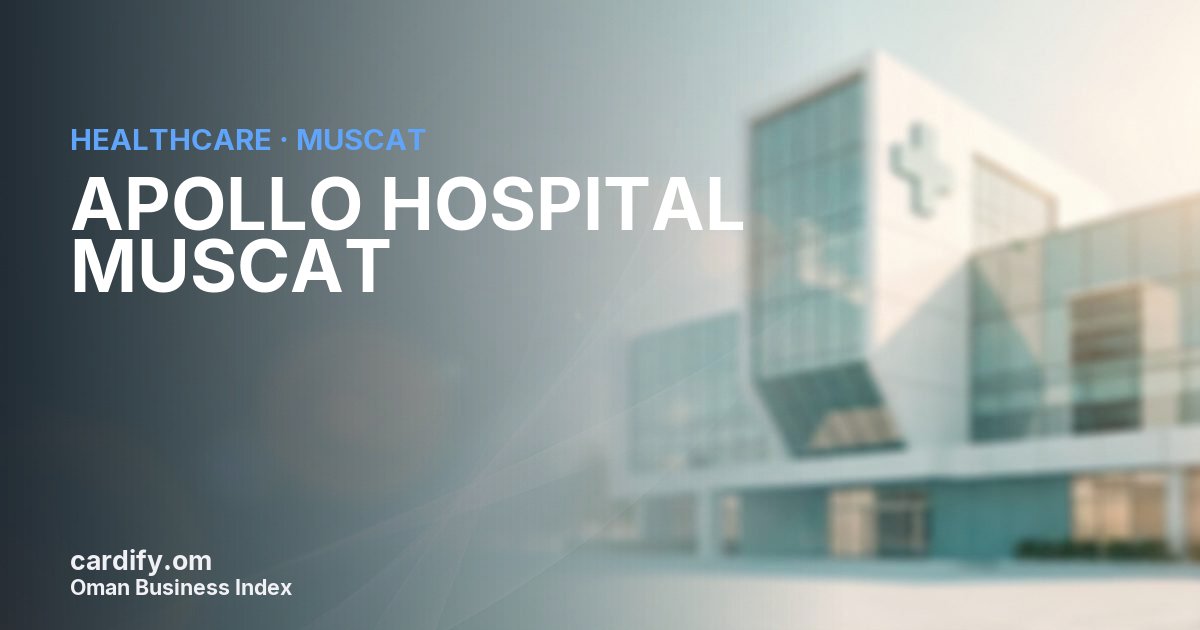 APOLLO HOSPITAL MUSCAT LLC, Healthcare in Muscat, Oman