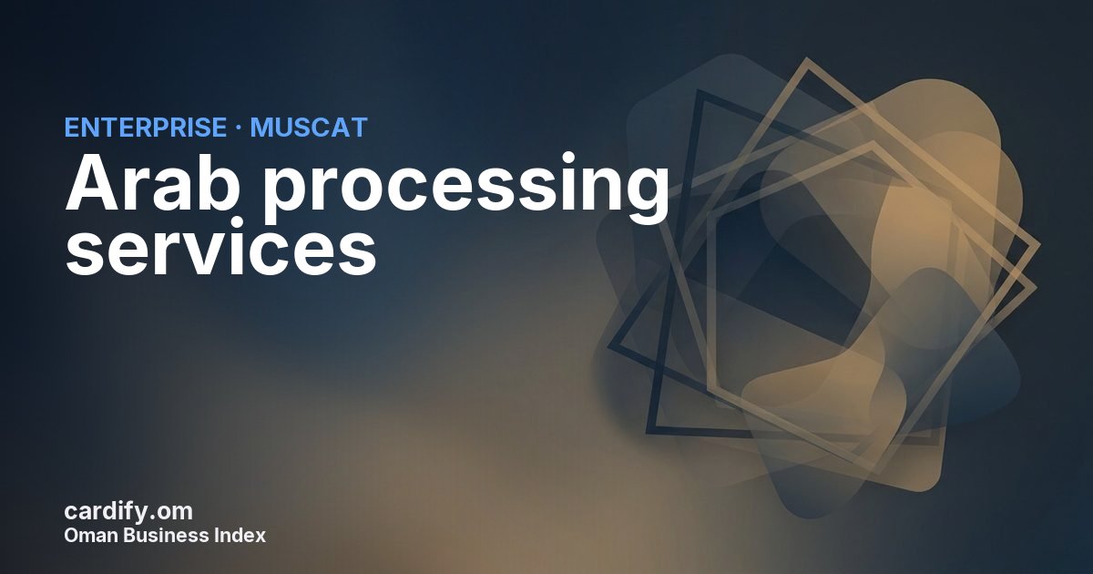 Arab processing services LLC, Other in Muscat, Oman