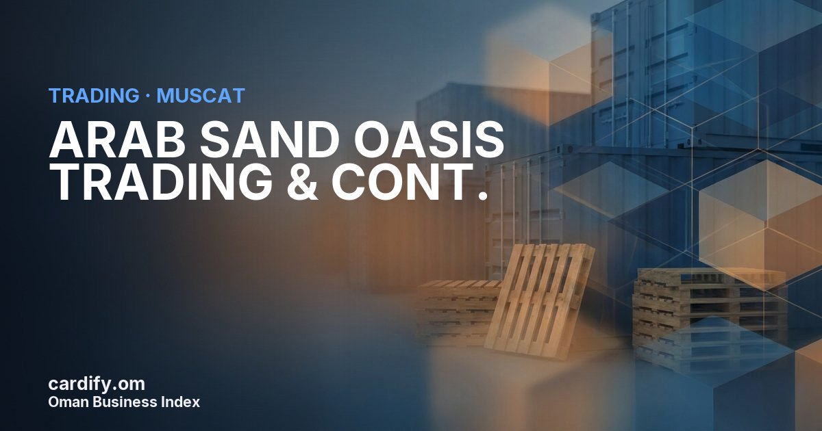ARAB SAND OASIS TRADING & CONT., Trading in Muscat, Oman
