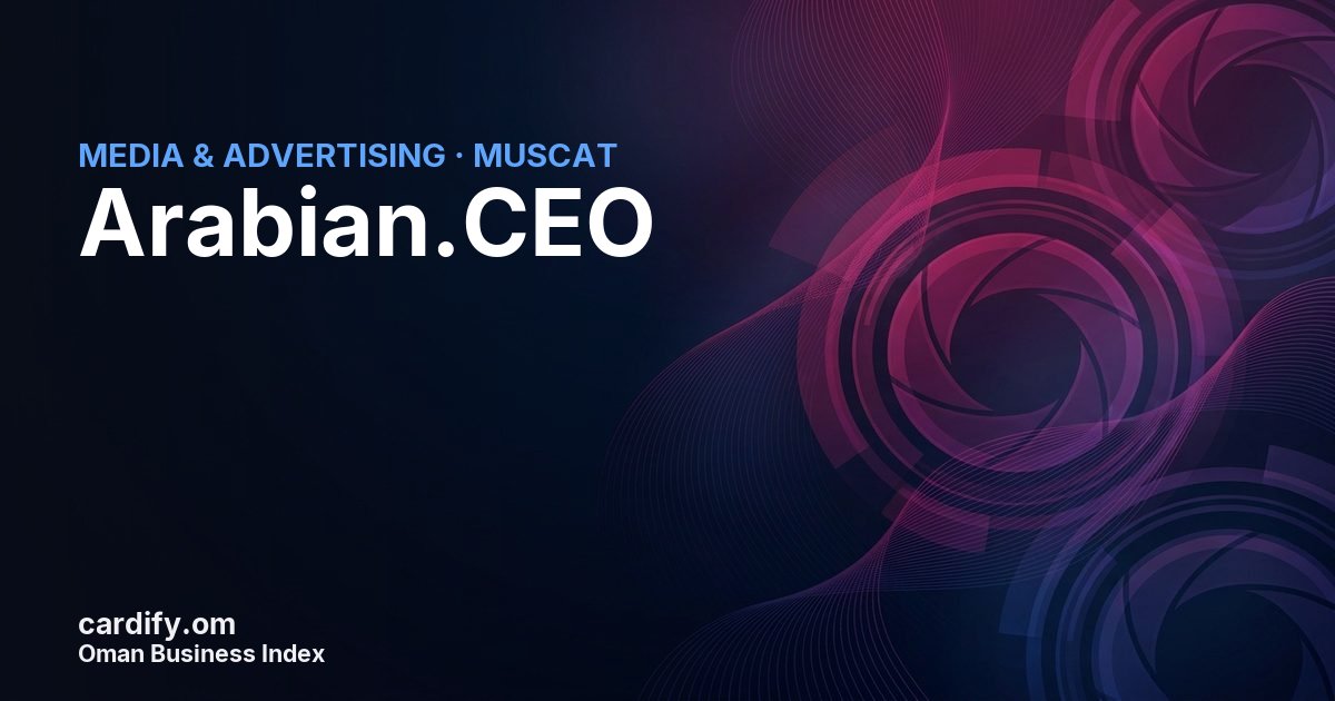 Arabian.CEO, Media & Advertising in Muscat, Oman