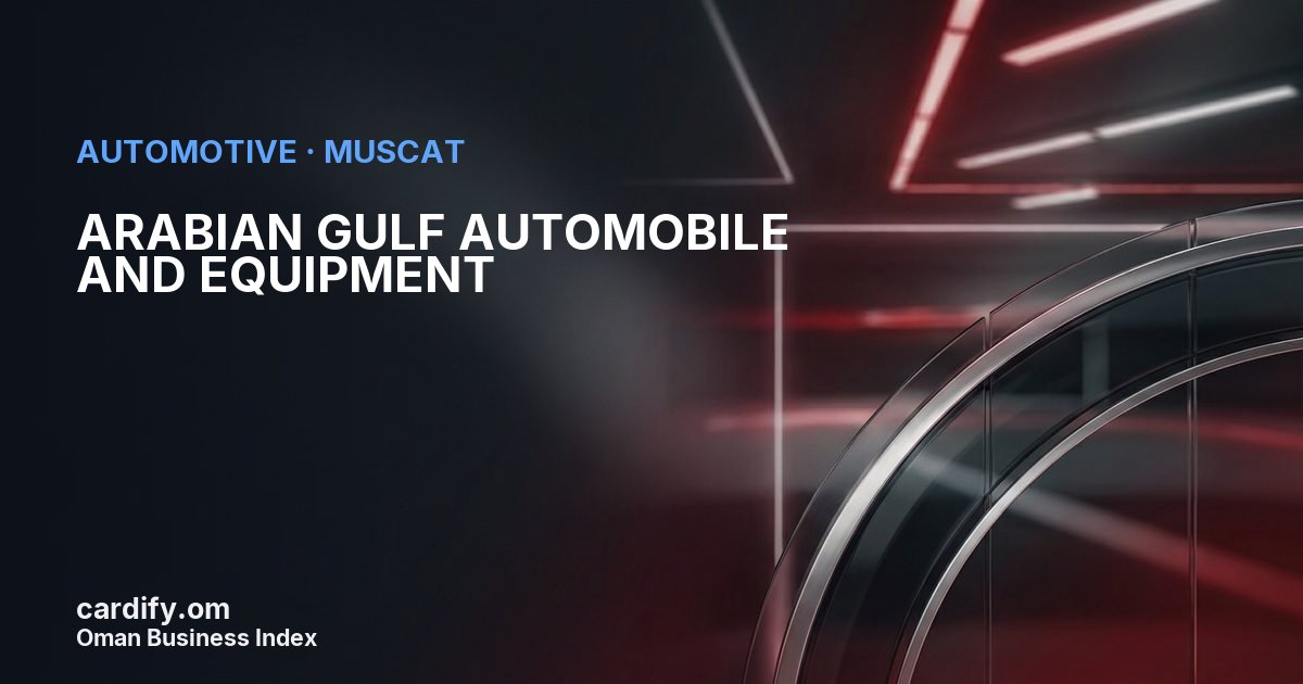 ARABIAN GULF AUTOMOBILE AND EQUIPMENT, Automotive in Muscat, Oman