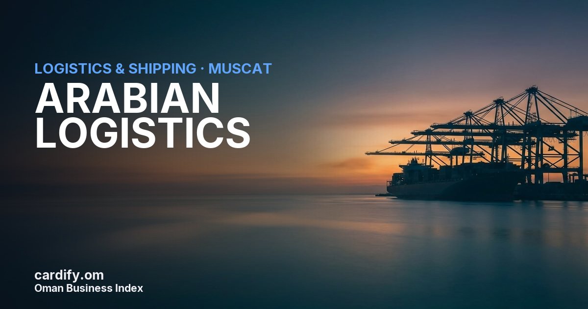 ARABIAN LOGISTICS SPC, Logistics & Shipping in Muscat, Oman