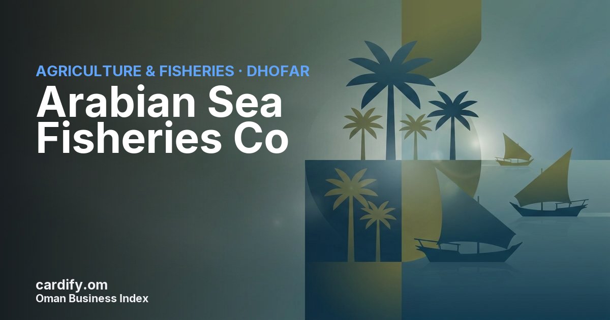 Arabian Sea Fisheries Co(SFZ), Agriculture & Fisheries in Dhofar, Oman