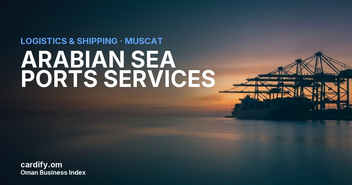 ARABIAN SEA PORTS SERVICES L.L.C, Logistics & Shipping in Muscat, Oman