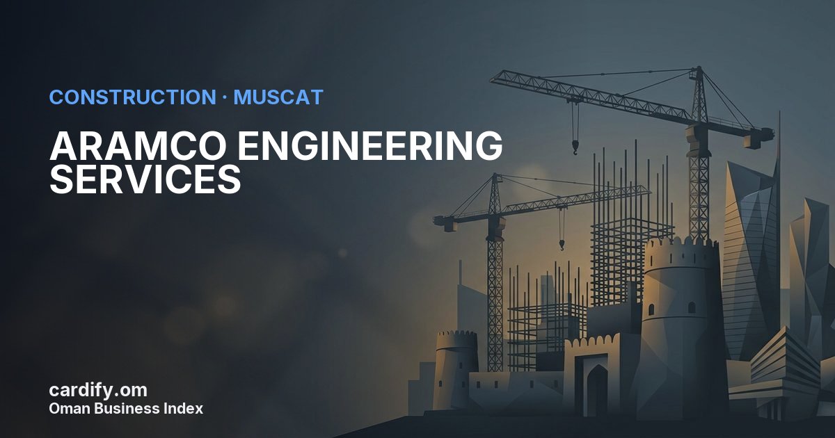 ARAMCO ENGINEERING SERVICES L.L.C, Construction in Muscat, Oman
