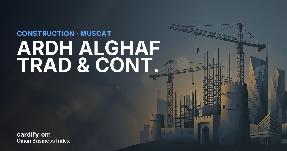 ARDH ALGHAF TRAD & CONT. L.L.C., Construction in Muscat, Oman