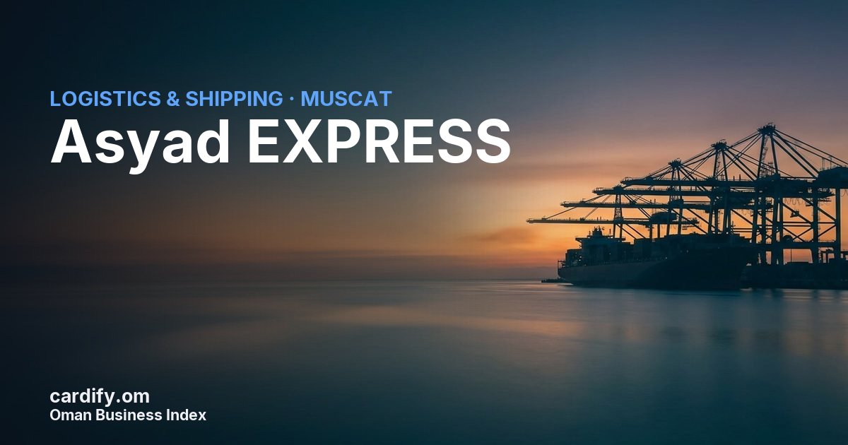 Asyad EXPRESS SPC, Logistics & Shipping in Muscat, Oman
