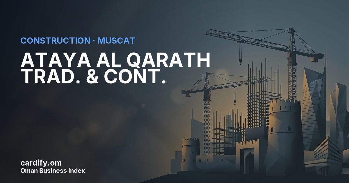 ATAYA AL QARATH TRAD. & CONT., Construction in Muscat, Oman