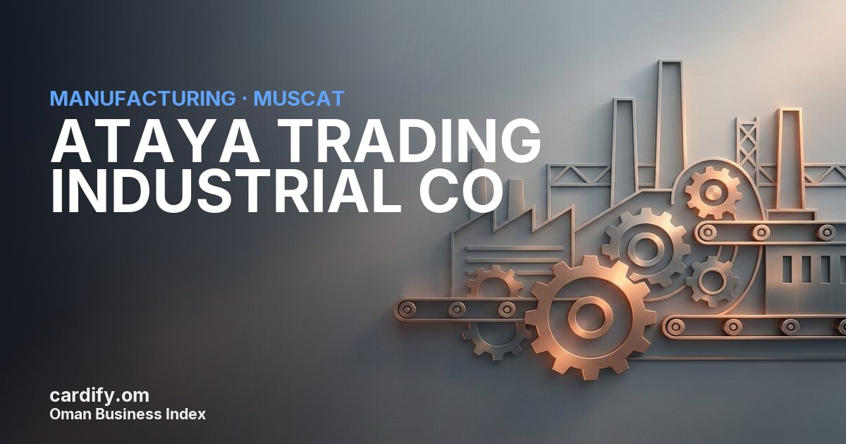 ATAYA TRADING INDUSTRIAL CO LLC, Manufacturing in Muscat, Oman