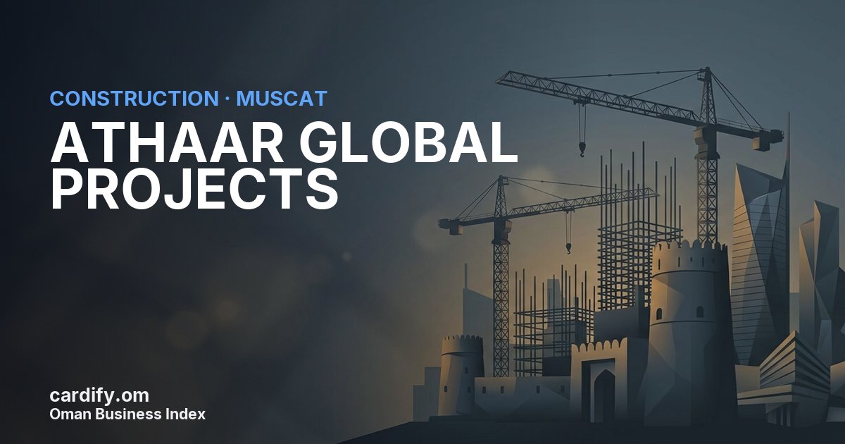 ATHAAR GLOBAL PROJECTS L.L.C, Construction in Muscat, Oman