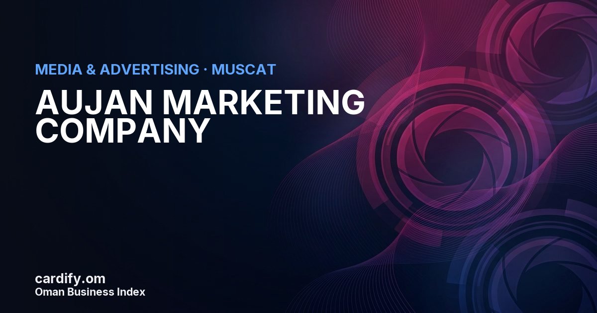 AUJAN MARKETING COMPANY LLC, Media & Advertising in Muscat, Oman