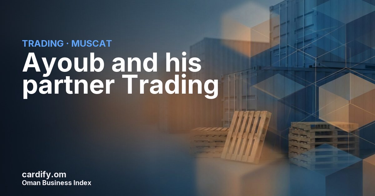Ayoub and his partner Trading L.L.C, Trading in Muscat, Oman