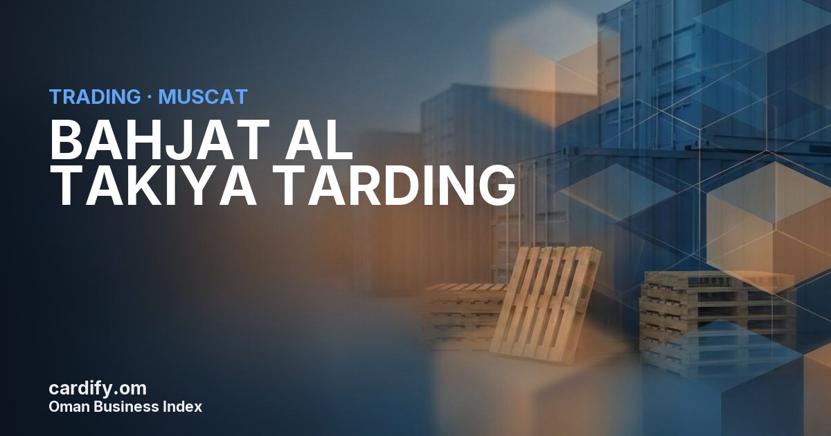BAHJAT AL TAKIYA TARDING, Trading in Muscat, Oman