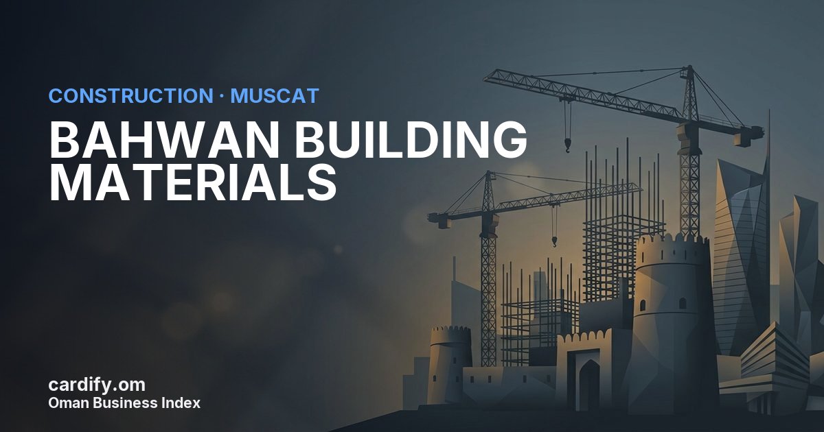BAHWAN BUILDING MATERIALS L.L.C., Construction in Muscat, Oman