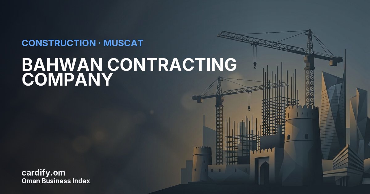BAHWAN CONTRACTING COMPANY L.L.C, Construction in Muscat, Oman