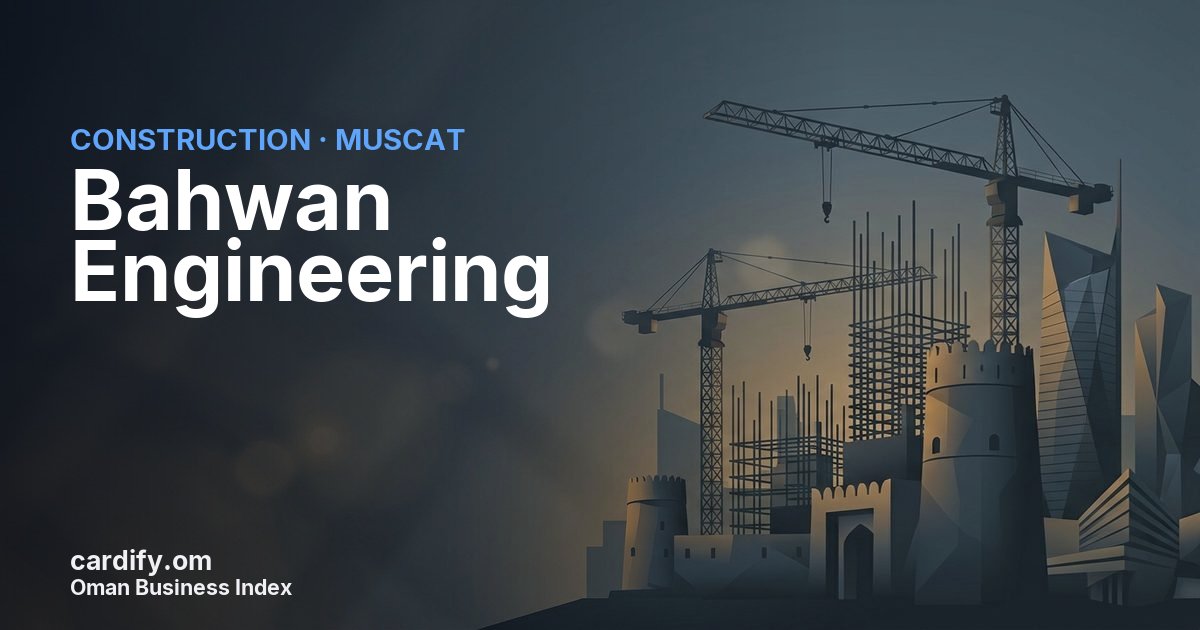 Bahwan Engineering LLC, Construction in Muscat, Oman