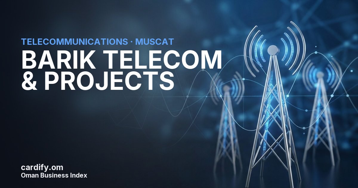 BARIK TELECOM & PROJECTS L.L.C., Telecommunications in Muscat, Oman