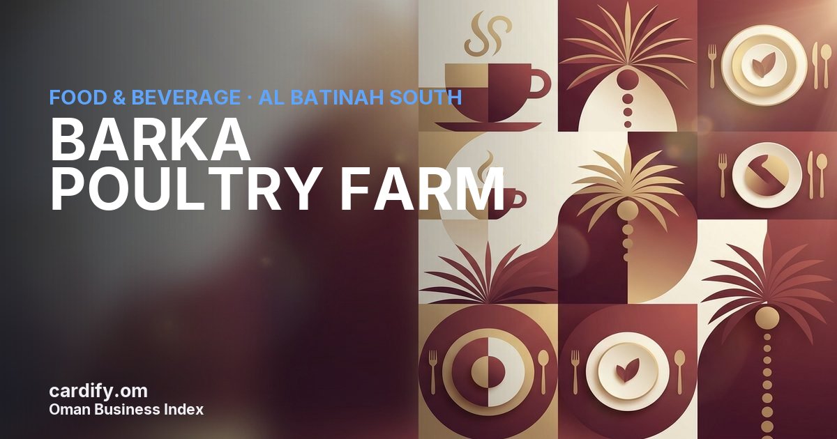 BARKA POULTRY FARM (SAOC), Food & Beverage in Al Batinah South, Oman