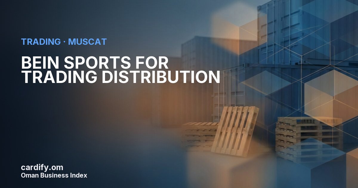 BEIN SPORTS FOR TRADING DISTRIBUTION LLC, Trading in Muscat, Oman