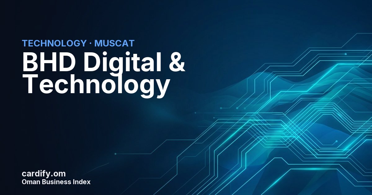 BHD Digital & Technology, Technology in Muscat, Oman