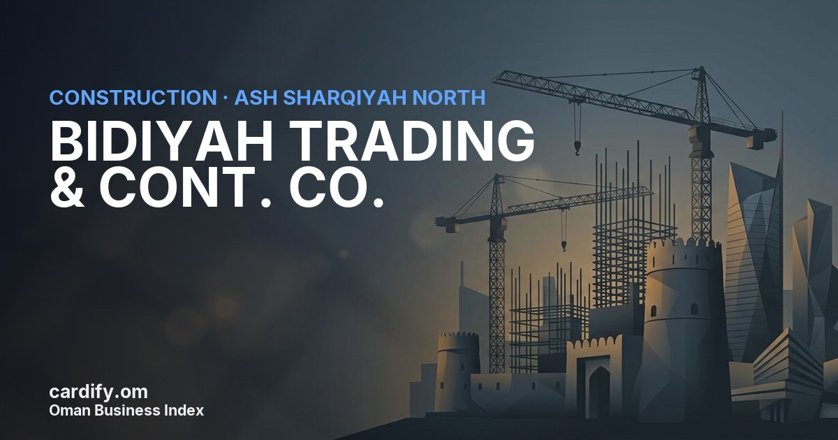 BIDIYAH TRADING & CONT. CO. L.L.C., Construction in Ash Sharqiyah North, Oman