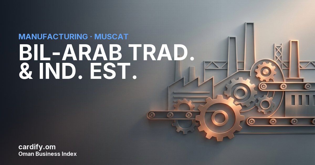 BIL-ARAB TRAD. & IND. EST., Manufacturing in Muscat, Oman