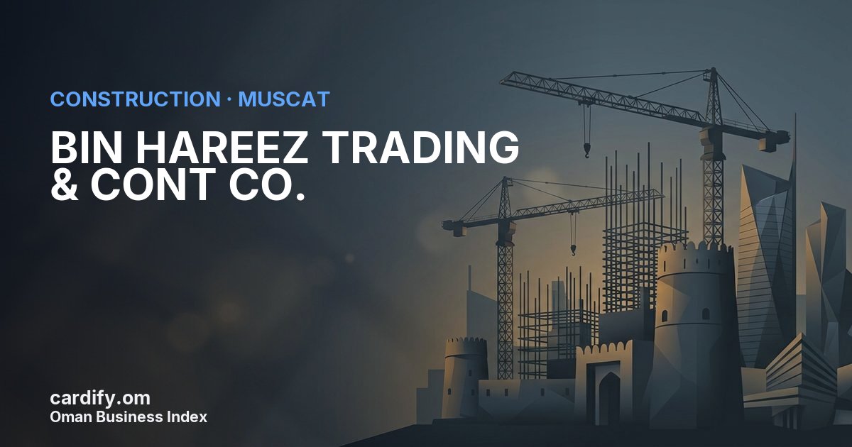 BIN HAREEZ TRADING & CONT CO., Construction in Muscat, Oman