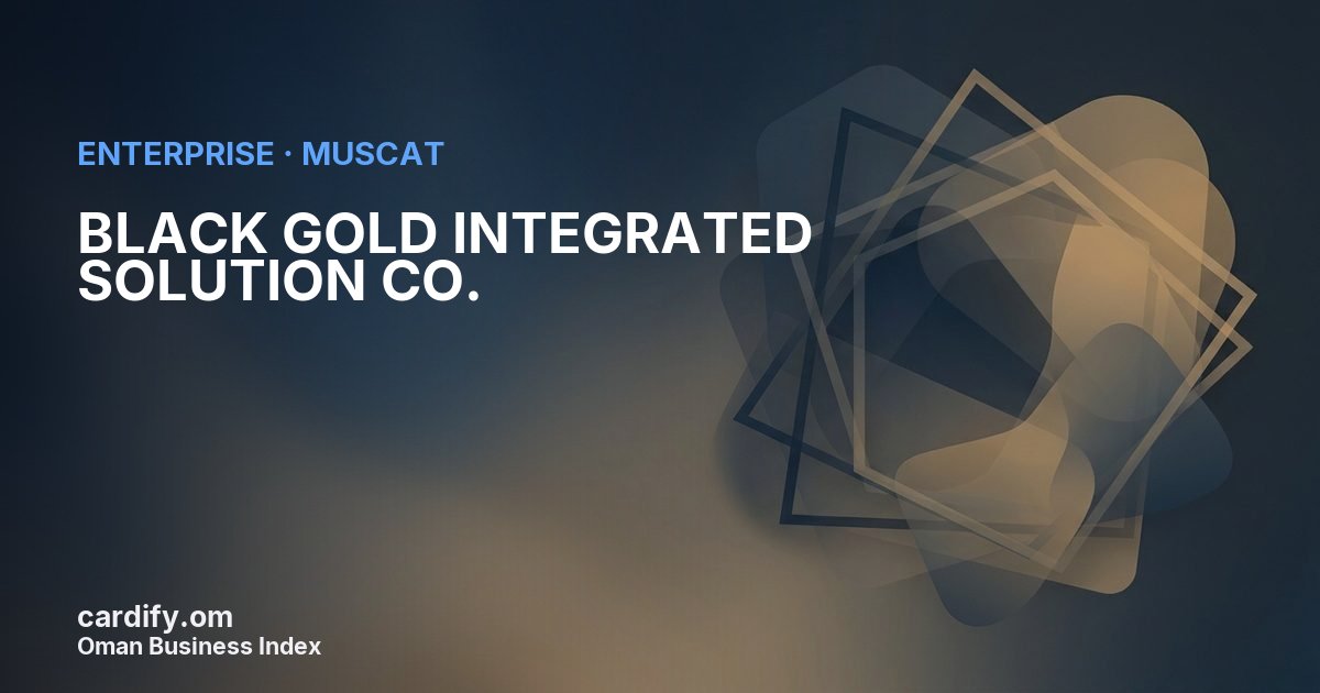 BLACK GOLD INTEGRATED SOLUTION CO. L.L.C., Other in Muscat, Oman