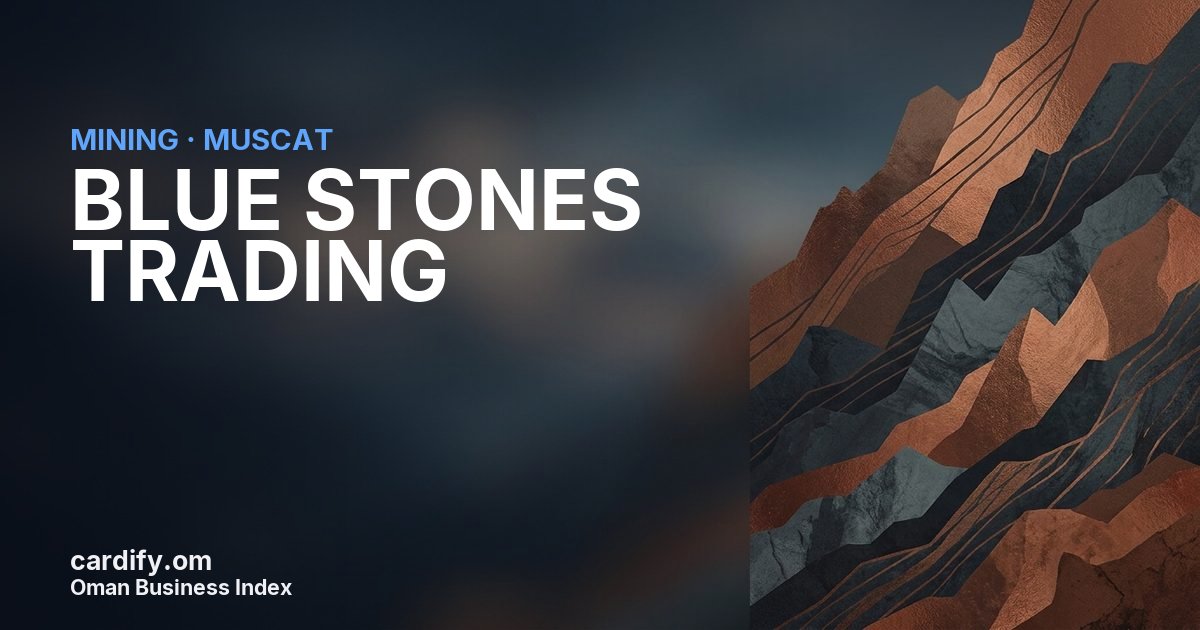 BLUE STONES TRADING LLC, Mining in Muscat, Oman