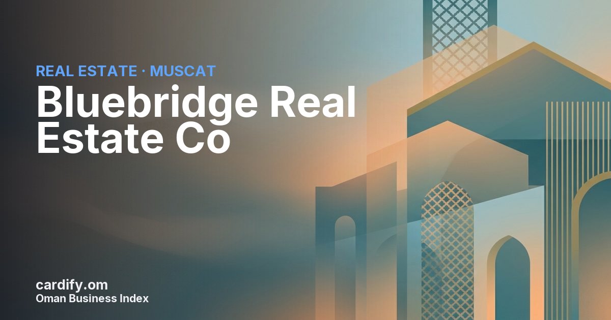 Bluebridge Real Estate Co SPC, Real Estate in Muscat, Oman