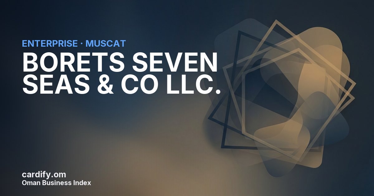 BORETS SEVEN SEAS & CO LLC., Other in Muscat, Oman