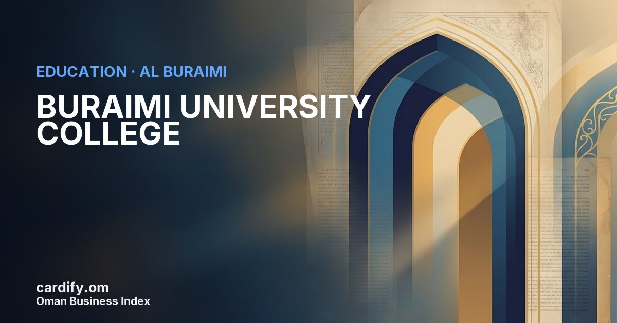 BURAIMI UNIVERSITY COLLEGE, Education in Al Buraimi, Oman