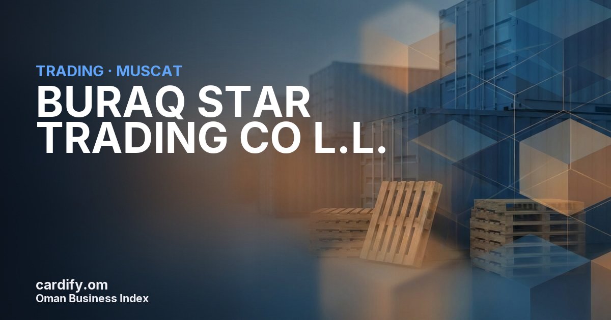 BURAQ STAR TRADING CO L.L., Trading in Muscat, Oman