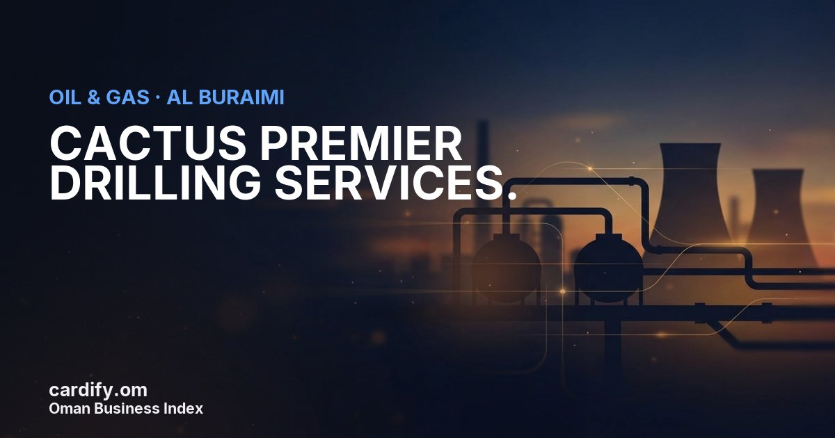 CACTUS PREMIER DRILLING SERVICES. SAOC, Oil & Gas in Al Buraimi, Oman