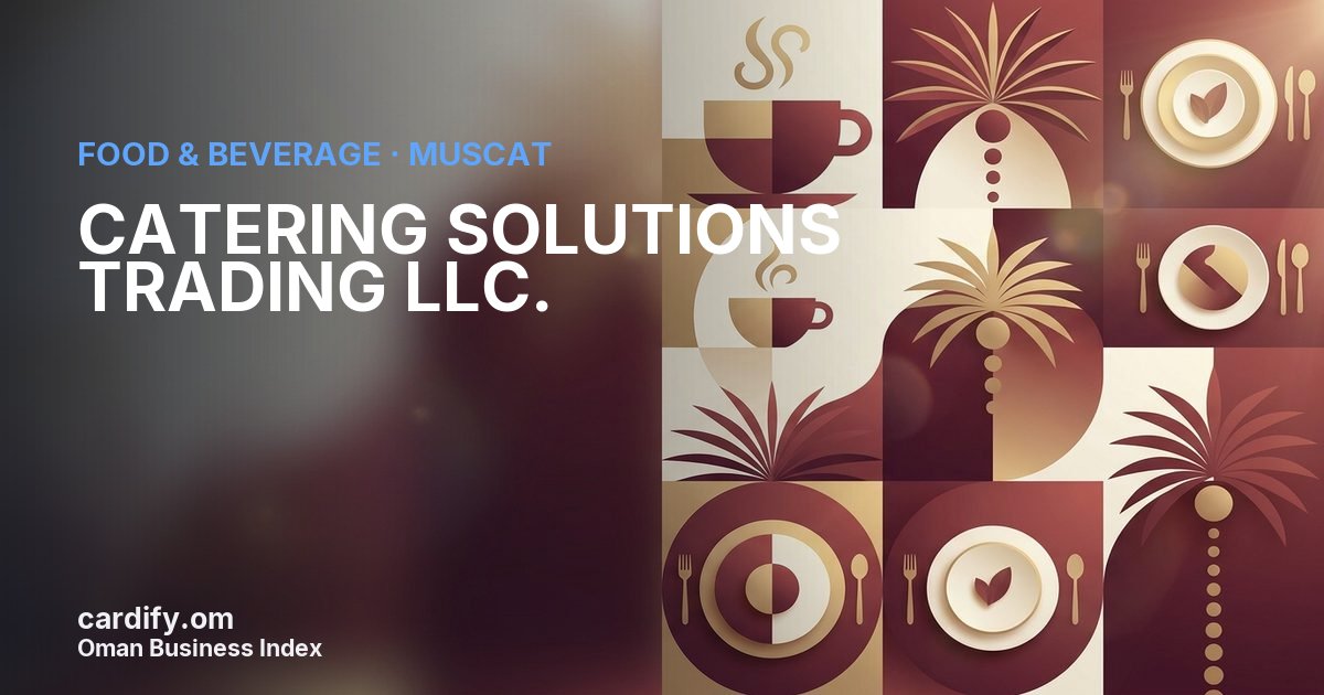 CATERING SOLUTIONS TRADING LLC., Food & Beverage in Muscat, Oman